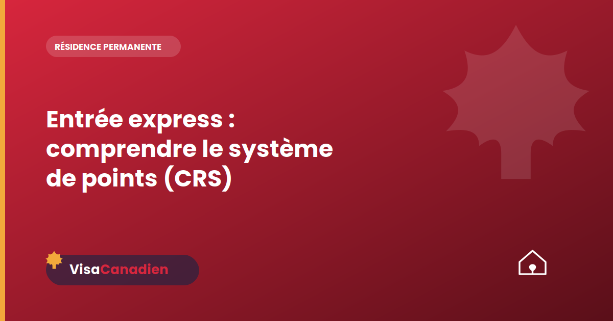 Entrée express : comprendre le système de points (CRS)