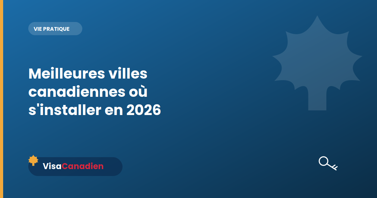 Meilleures villes canadiennes où s'installer en 2026