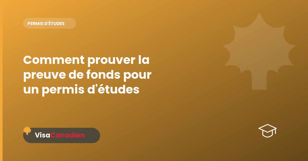 Comment prouver la preuve de fonds pour un permis d'études