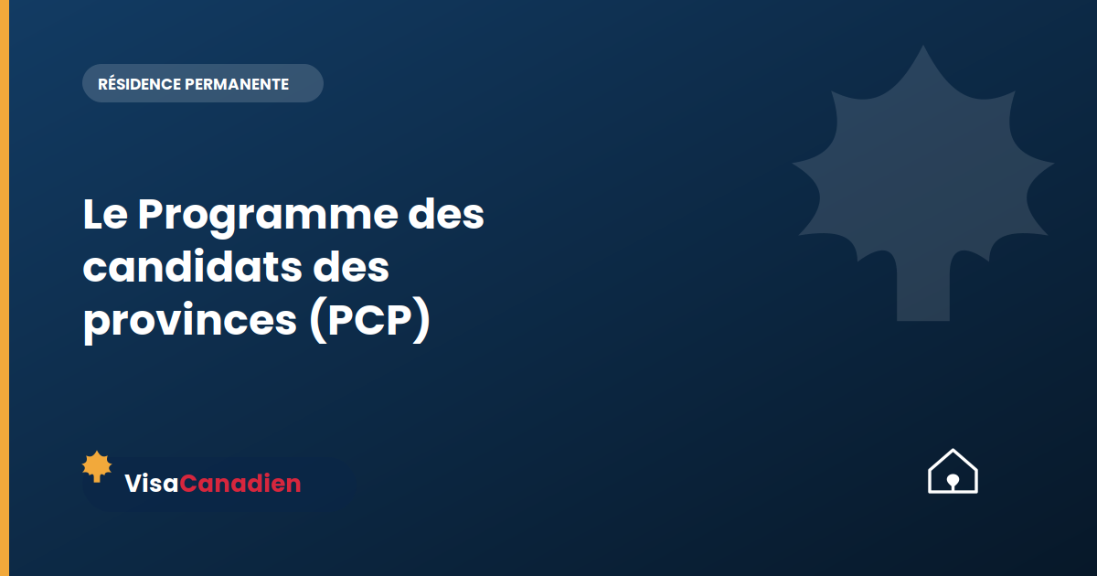 Le Programme des candidats des provinces (PCP) expliqué