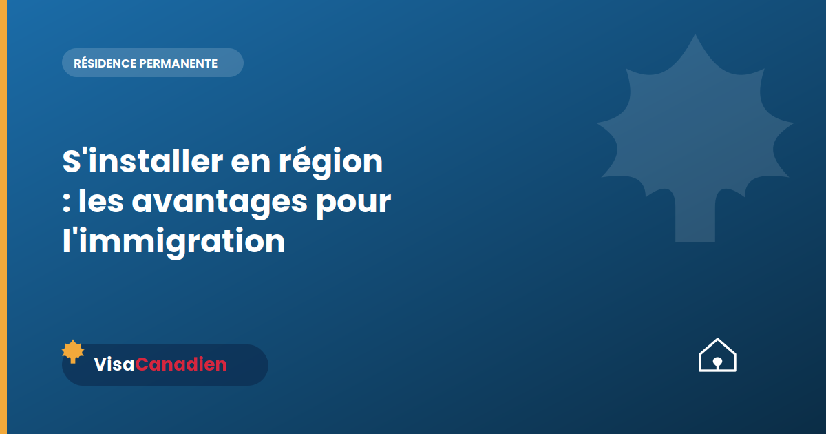 S'installer en région : les avantages pour l'immigration